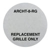 Savant Architectural 8 Inch Replacement Round Grille / Each